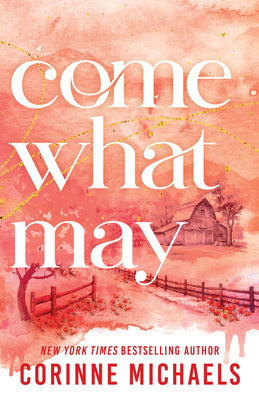 Come What May (Standard Edition) -- Corinne Michaels, Paperback