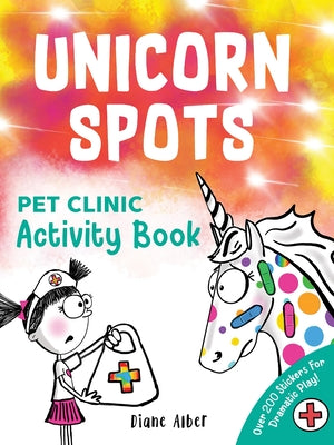 Unicorn Spots: Pet Clinic Activity Book by Alber, Diane