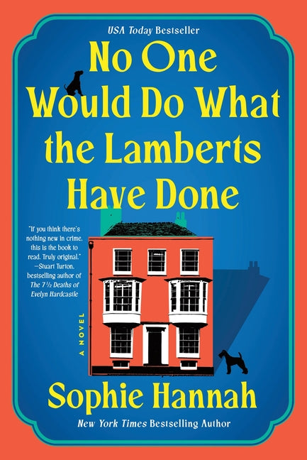 No One Would Do What the Lamberts Have Done -- Sophie Hannah, Hardcover