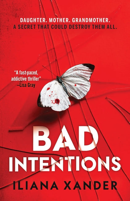 Bad Intentions -- Iliana Xander, Hardcover