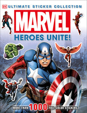 Marvel: Heroes Unite!: More Than 1,000 Reusable Full-Color Stickers by DK
