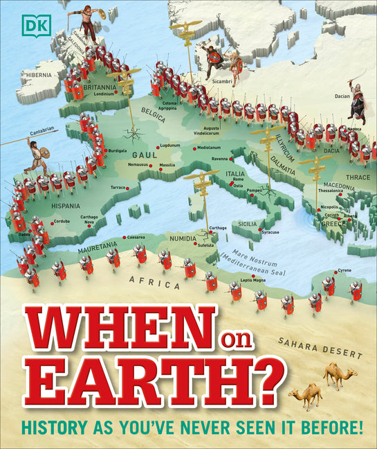 When on Earth?: History as You've Never Seen It Before! by DK