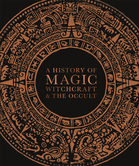 A History of Magic, Witchcraft, and the Occult -- DK, Hardcover