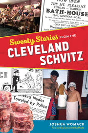 Sweaty Stories from the Cleveland Schvitz by Womack, Joshua