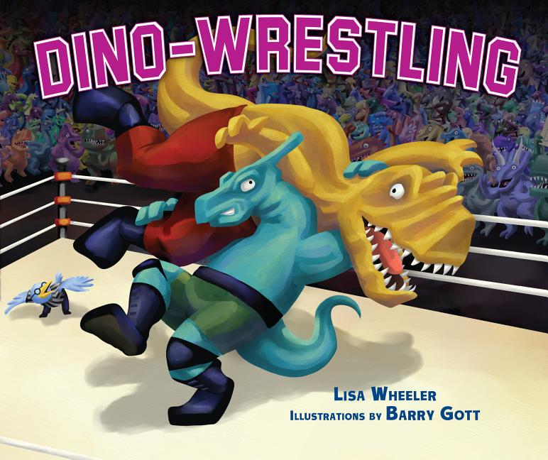 Dino-Wrestling -- Lisa Wheeler, Hardcover