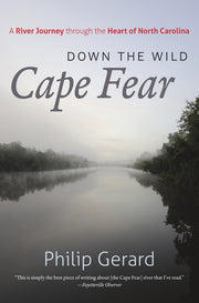 Down the Wild Cape Fear: A River Journey Through the Heart of North Carolina by Gerard, Philip