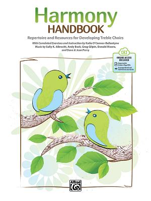 Harmony Handbook: Repertoire and Resources for Developing Treble Choirs, Book & Online Pdf/Audio [With Access Code] by O'Connor-Ballantyne, Katie