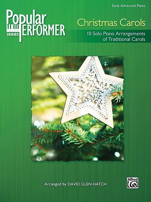 Popular Performer -- Christmas Carols: 10 Solo Piano Arrangements of Traditional Carols by Hatch, David