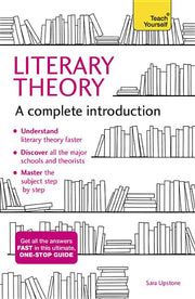 Literary Theory: A Complete Introduction by Upstone, Sara