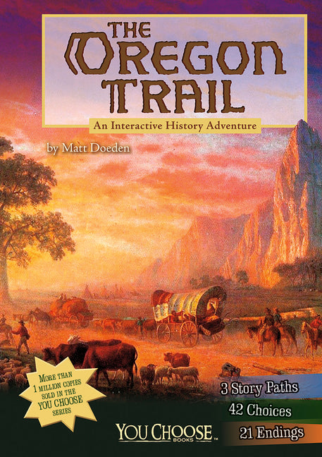 The Oregon Trail: An Interactive History Adventure by Doeden, Matt