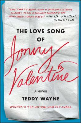 The Love Song of Jonny Valentine -- Teddy Wayne, Paperback