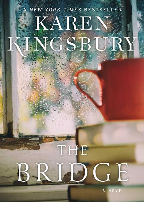 The Bridge -- Karen Kingsbury, Paperback