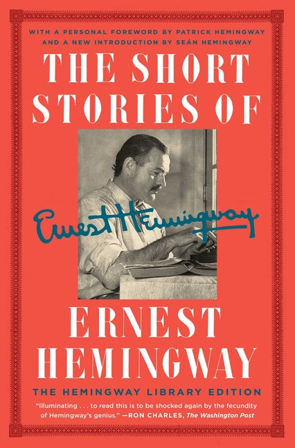 The Short Stories of Ernest Hemingway: The Hemingway Library Collector's Edition -- Ernest Hemingway, Paperback