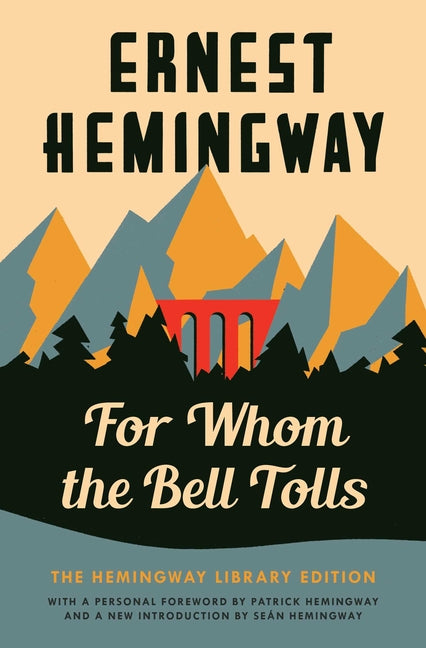 For Whom the Bell Tolls: The Hemingway Library Edition -- Ernest Hemingway, Paperback