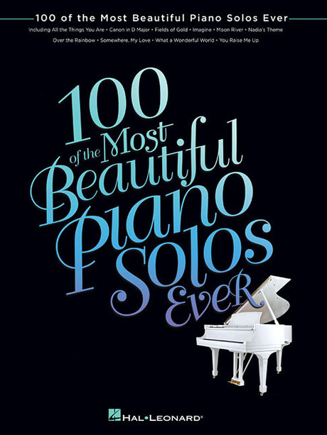 100 of the Most Beautiful Piano Solos Ever Piano Sheet Music Collection for Intermediate and Advanced Players Classical and Pop Piano Songbook Piano S -- Hal Leonard Corp, Paperback