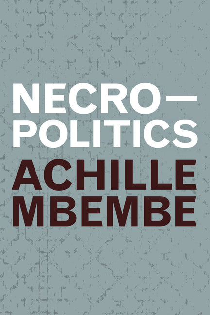 Necropolitics -- Achille Mbembe, Paperback