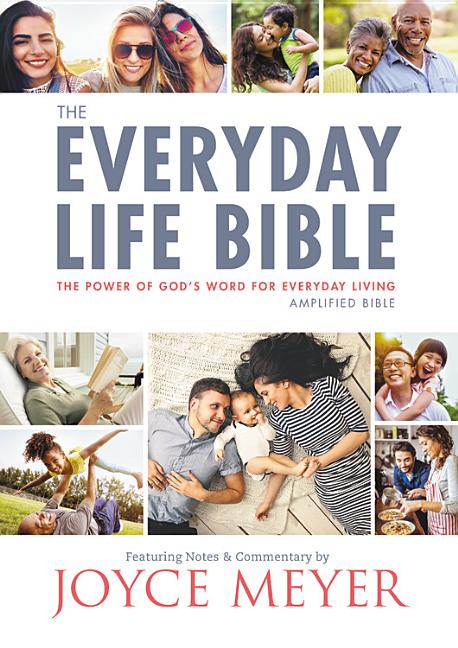 The Everyday Life Bible: The Power of God's Word for Everyday Living -- Joyce Meyer, Bible