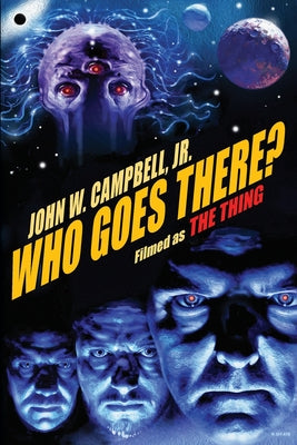 Who Goes There? -- John W. John W. Jr. Campbell, Paperback