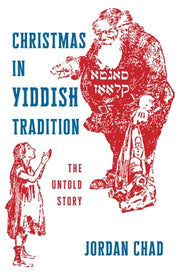 Christmas in Yiddish Tradition: The Untold Story by Chad, Jordan