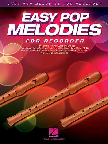 Easy Pop Melodies Recorder Sheet Music Songbook 50 Popular Songs Includes Don't Stop Believin, Viva La Vida, What a Wonderful World, My Girl, Sweet Ca -- Hal Leonard Corp, Paperback