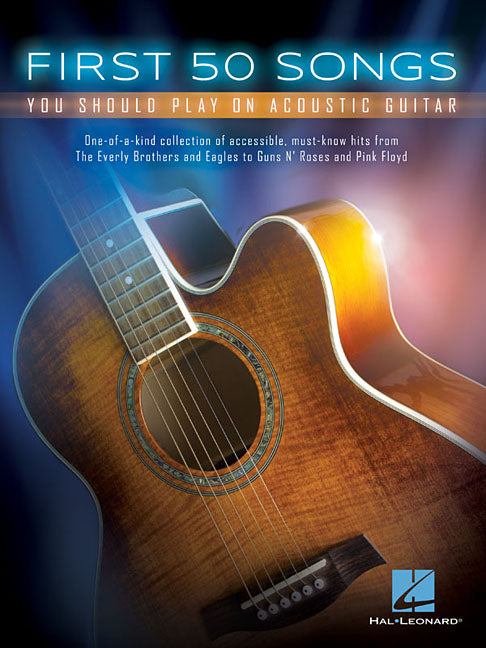 First 50 Songs You Should Play on Acoustic Guitar Songbook for Beginners Easy Guitar Tab with Chords and Lyrics Sheet Music Book for Students Teachers -- Hal Leonard Corp, Paperback