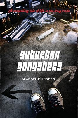 Suburban Gangsters -- Michael P. Dineen, Paperback