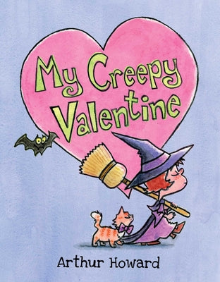 My Creepy Valentine -- Arthur Howard, Hardcover