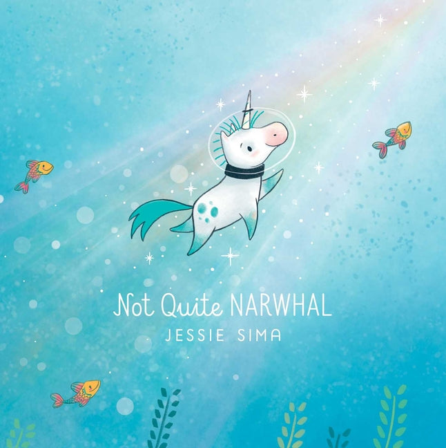 Not Quite Narwhal by Sima, Jessie