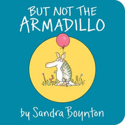 But Not the Armadillo by Boynton, Sandra