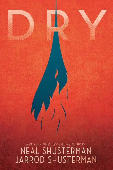Dry -- Neal Shusterman, Paperback