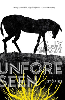 Unforeseen: Stories by Gloss, Molly