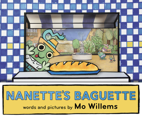 Nanette's Baguette -- Mo Willems, Hardcover