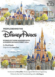 People Behind the Disney Parks: Stories of Those Honored with a Window on Main Street, U.S.A. by Snyder, Chuck
