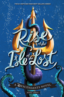 Rise of the Isle of the Lost-A Descendants Novel: A Descendants Novel by de la Cruz, Melissa