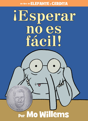 ¡Esperar No Es Fácil!-An Elephant and Piggie Book, Spanish Edition -- Mo Willems, Hardcover