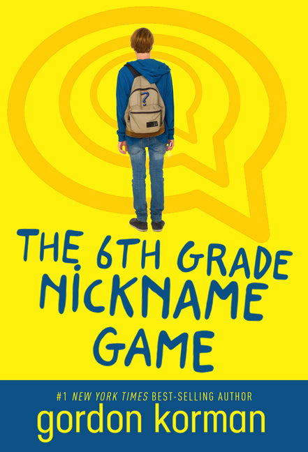 The 6th Grade Nickname Game -- Gordon Korman, Paperback