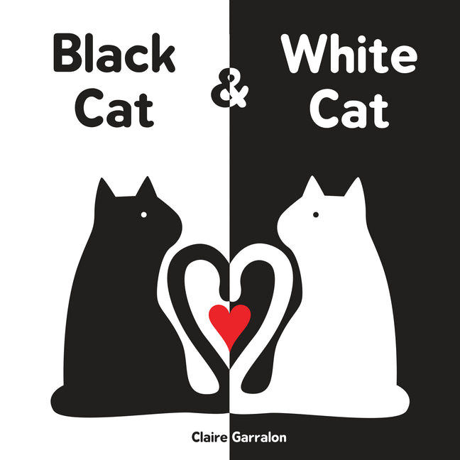 Black Cat & White Cat -- Claire Garralon, Board Book
