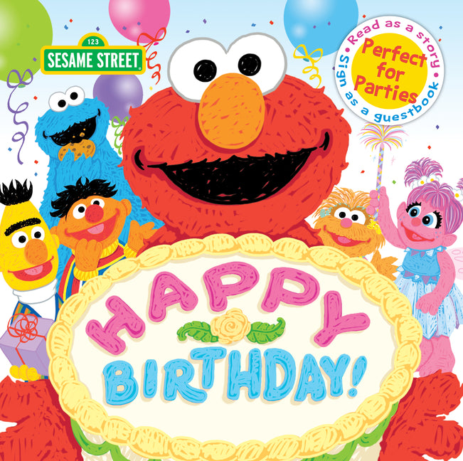 Happy Birthday!: A Birthday Party Book -- Sesame Workshop, Hardcover