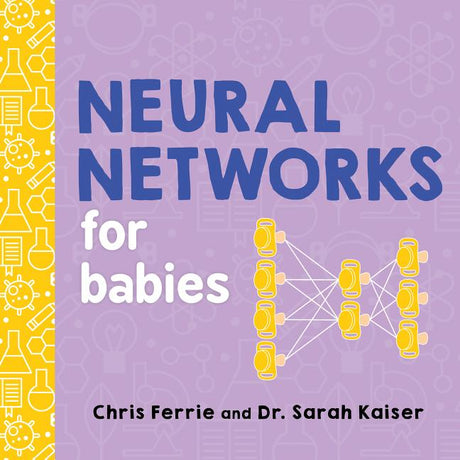 Neural Networks for Babies -- Chris Ferrie, Board Book