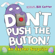 Don't Push the Button!: An Easter Surprise by Cotter, Bill