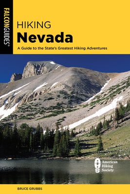 Hiking Nevada: A Guide to the State's Greatest Hiking Adventures by Grubbs, Bruce