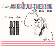 The American Theatre as Seen by Hirschfeld: 1962-2002 by Hirschfeld, Al