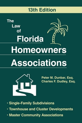 The Law of Florida Homeowners Assoc 13E by Dunbar, Peter M.