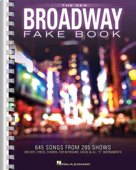 The New Broadway Fake Book - 645 Songs from 285 Shows Melody, Lyrics and Chords for C Instruments Sheet Music for Musicals, Gigging and Auditions -- Hal Leonard Corp, Paperback
