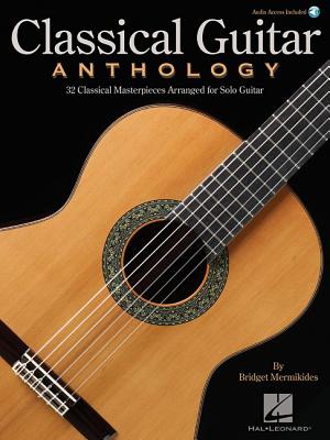 Classical Guitar Anthology Solo Guitar Sheet Music with Online Audio 32 Classical Masterpieces by Bach Beethoven Mozart Tchaikovsky Vivaldi and More G -- Hal Leonard Corp, Paperback