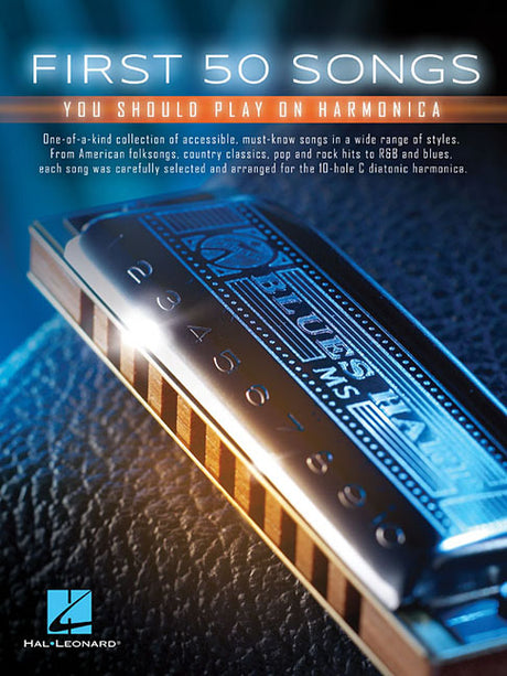 First 50 Songs You Should Play on Harmonica Beginner to Intermediate Harmonica Sheet Music Book for Students Teachers and Self Learners Practice Learn -- Hal Leonard Corp, Paperback