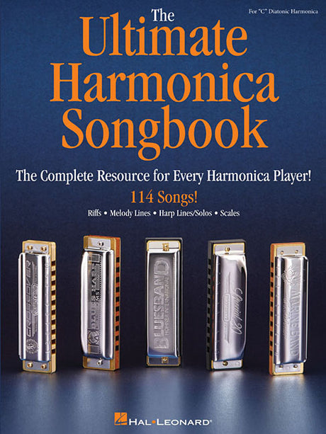 The Ultimate Harmonica Songbook Sheet Music for Beginners and Advanced Players 114 Songs in Blues, Rock, Pop and Folk Easy Tabs for 10-Hole Diatonic H -- Hal Leonard Corp, Paperback