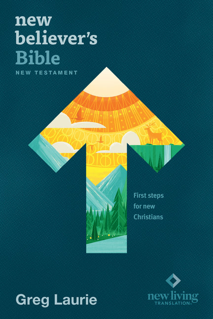 New Believer's Bible New Testament NLT (Softcover): First Steps for New Christians -- New Living Translation, Bible