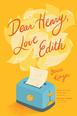 Dear Henry, Love Edith: A Charming Romantic Comedy of Love, Letters, and Mistaken Identity -- Becca Kinzer, Paperback