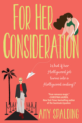 For Her Consideration: An Enchanting and Memorable Love Story -- Amy Spalding, Paperback